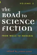 Droga do science fiction: Od Wellsa do Heinleina, tom 2 - The Road to Science Fiction: From Wells to Heinlein, Volume 2