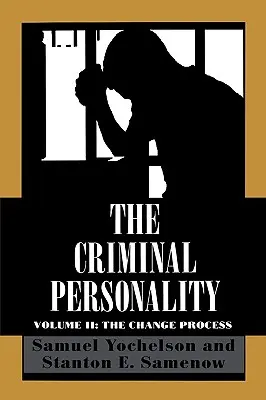 Osobowość przestępcza: Proces zmian, tom II - The Criminal Personality: The Change Process, Volume II