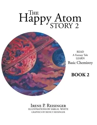 Opowieść o szczęśliwym atomie 2: Przeczytaj fantastyczną opowieść i poznaj podstawy chemii Book 2 - The Happy Atom Story 2: Read a Fantasy Tale Learn Basic Chemistry Book 2