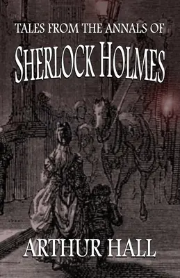 Opowieści z annałów Sherlocka Holmesa - Tales From the Annals of Sherlock Holmes