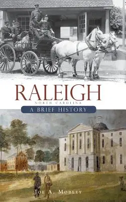 Raleigh, Karolina Północna: Krótka historia - Raleigh, North Carolina: A Brief History