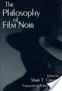 Filozofia filmu noir - The Philosophy of Film Noir