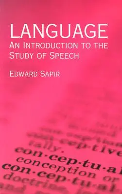 Język: Wprowadzenie do nauki o mowie - Language: An Introduction to the Study of Speech