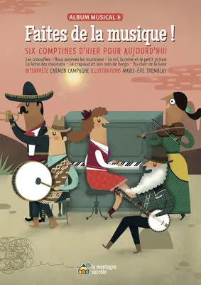 Faites de la Musique!: Six Comptines d'Hier Pour Aujourd'hui - Faites de la Musique !: Six Comptines d'Hier Pour Aujourd'hui