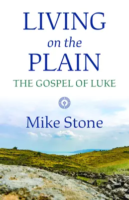 Życie na równinie: Ewangelia Łukasza - Living on the Plain: The Gospel of Luke