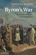 Wojna Byrona: romantyczny bunt, grecka rewolucja - Byron's War: Romantic Rebellion, Greek Revolution