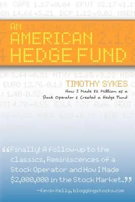 Amerykański fundusz hedgingowy; Jak zarobiłem 2 miliony dolarów jako operator giełdowy i stworzyłem fundusz hedgingowy - An American Hedge Fund; How I Made $2 Million as a Stock Market Operator & Created a Hedge Fund