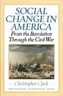 Zmiany społeczne w Ameryce: Od rewolucji do wojny secesyjnej - Social Change in America: From the Revolution Through the Civil War