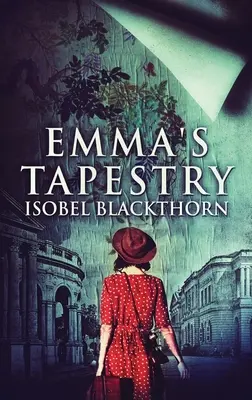 Emma's Tapestry: Wydanie w twardej oprawie z dużym drukiem - Emma's Tapestry: Large Print Hardcover Edition