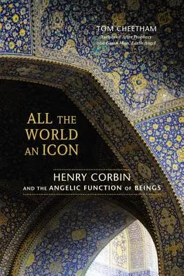 Cały świat ikoną: Henry Corbin i anielska funkcja istot - All the World an Icon: Henry Corbin and the Angelic Function of Beings