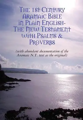 Oryginalny aramejski Nowy Testament w prostym języku angielskim - The Original Aramaic New Testament in Plain English