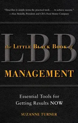 Mała czarna księga zarządzania: Niezbędne narzędzia do osiągania wyników już teraz - The Little Black Book of Management: Essential Tools for Getting Results Now