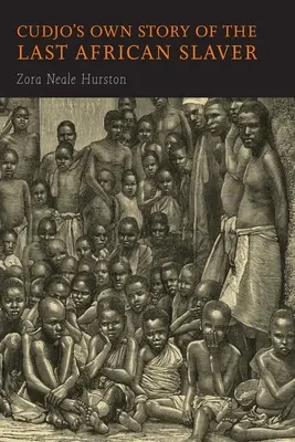 Opowieść Cudjo o ostatnim afrykańskim niewolniku - Cudjo's Own Story of the Last African Slaver