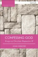 Wyznając Boga Eseje z dogmatyki chrześcijańskiej II - Confessing God Essays in Christian Dogmatics II