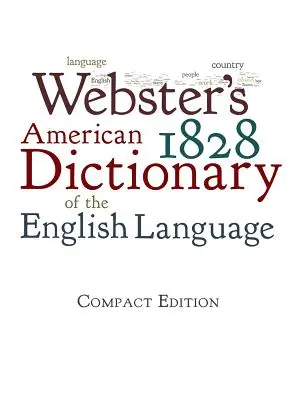 Amerykański słownik języka angielskiego Webstera z 1828 r. - Webster's 1828 American Dictionary of the English Language