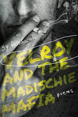 Velroy i mafia Madischie: wiersze - Velroy and the Madischie Mafia: Poems