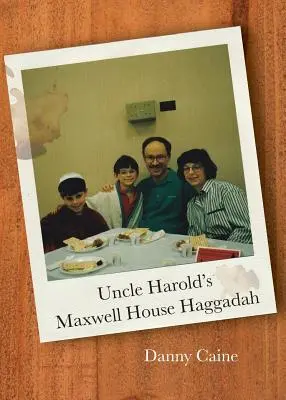 Hagada Maxwell House wujka Harolda - Uncle Harold's Maxwell House Haggadah