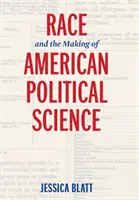 Rasa i kształtowanie się amerykańskich nauk politycznych - Race and the Making of American Political Science