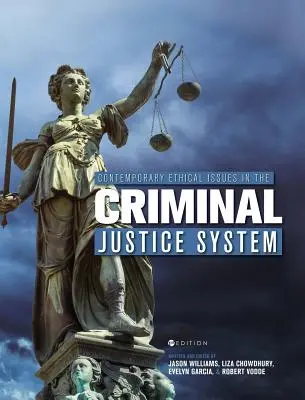 Współczesne kwestie etyczne w systemie wymiaru sprawiedliwości w sprawach karnych - Contemporary Ethical Issues in the Criminal Justice System