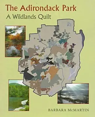 Park Adirondack: Kołdra Wildlands - The Adirondack Park: A Wildlands Quilt