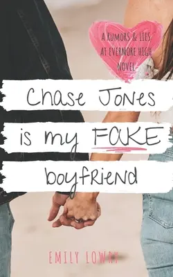 Chase Jones jest moim fałszywym chłopakiem: Słodki romans YA - Chase Jones is My Fake Boyfriend: A Sweet YA Romance