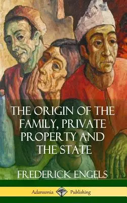 Pochodzenie rodziny, własności prywatnej i państwa (Hardcover) - The Origin of the Family, Private Property and the State (Hardcover)