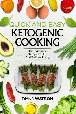 Keto Meal Prep Cookbook dla początkujących - szybkie i łatwe gotowanie ketogeniczne: Szybka ścieżka do epickiego zdrowia i dobrego samopoczucia - Keto Meal Prep Cookbook For Beginners - Quick and Easy Ketogenic Cooking: The Fast Track to Epic Health and Wellness Living