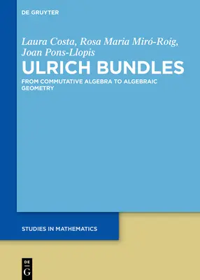 Ulrich Bundles: Od algebry przemiennej do geometrii algebraicznej - Ulrich Bundles: From Commutative Algebra to Algebraic Geometry