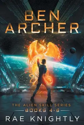 Ben Archer (The Alien Skill Series, książki 4-6) - Ben Archer (The Alien Skill Series, Books 4-6)