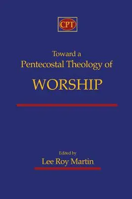 W kierunku zielonoświątkowej teologii uwielbienia - Toward a Pentecostal Theology of Worship