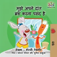 Kocham myć zęby (książka dla dzieci w języku hindi): Książka dla dzieci w języku hindi - I Love to Brush My Teeth (Hindi children's book): Hindi book for kids
