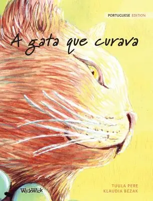 A gata que curava: Wydanie portugalskie Kota uzdrowiciela - A gata que curava: Portuguese Edition of The Healer Cat