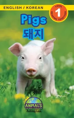 Świnie / 돼지: Dwujęzyczny (angielski / koreański) (영어 / 한국어) Zwierzęta, które robią różnicę! (Engaging R - Pigs / 돼지: Bilingual (English / Korean) (영어 / 한국어) Animals That Make a Difference! (Engaging R