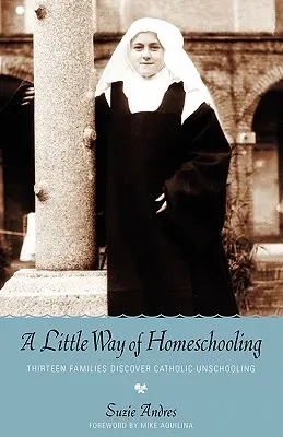 Mały sposób na edukację domową - A Little Way of Homeschooling