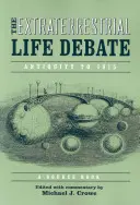 Debata na temat życia pozaziemskiego, starożytność do 1915 roku: A Source Book - Extraterrestrial Life Debate, Antiquity to 1915: A Source Book