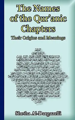 Nazwy rozdziałów Koranu: Ich pochodzenie i znaczenie - The Names of the Qur'anic Chapters: Their Origins and Meanings