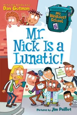 Moja najdziwniejsza szkoła #6: Pan Nick jest szaleńcem! - My Weirdest School #6: Mr. Nick Is a Lunatic!