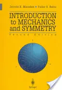 Wprowadzenie do mechaniki i symetrii: Podstawowe omówienie klasycznych układów mechanicznych - Introduction to Mechanics and Symmetry: A Basic Exposition of Classical Mechanical Systems