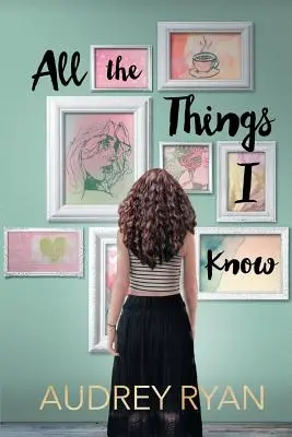 Wszystkie rzeczy, które wiem - All the Things I Know