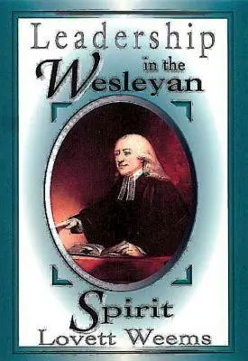Przywództwo w duchu Wesleya - Leadership in the Wesleyan Spirit