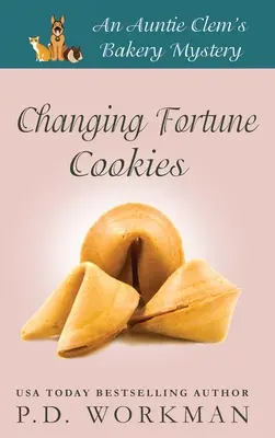 Ciasteczka z wróżbą: Przytulna tajemnica kulinarna i zwierzęca - Changing Fortune Cookies: A Cozy Culinary & Pet Mystery