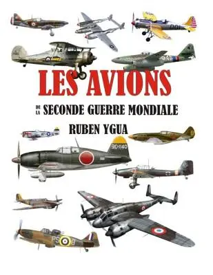 Lotnictwo drugiej wojny światowej - Les Avions de la Seconde Guerre Mondiale