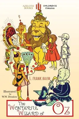 Cudowny Czarnoksiężnik z Krainy Oz: Nieskrócony i ilustrowany - The Wonderful Wizard of Oz: Unabridged & illustrated