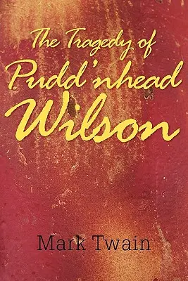 Tragedia Pudd'nheada Wilsona - The Tragedy of Pudd'nhead Wilson