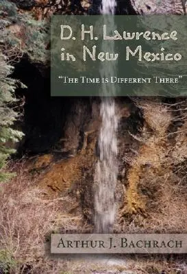 D. H. Lawrence w Nowym Meksyku: Tam czas płynie inaczej - D. H. Lawrence in New Mexico: The Time Is Different There