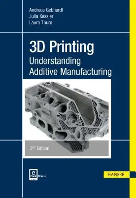 Druk 3D 2e: Zrozumieć wytwarzanie przyrostowe - 3D Printing 2e: Understanding Additive Manufacturing