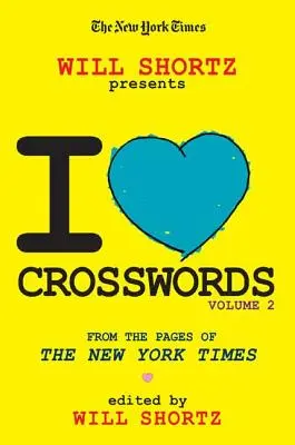 The New York Times Will Shortz przedstawia I Love Crosswords: Tom 2 - The New York Times Will Shortz Presents I Love Crosswords: Volume 2