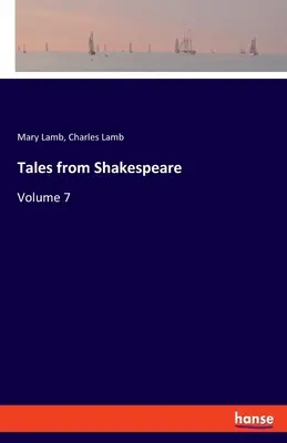 Opowieści Szekspira: Tom 7 - Tales from Shakespeare: Volume 7