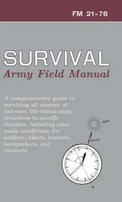 Podręcznik przetrwania armii amerykańskiej: FM 21-76 - U.S. Army Survival Manual: FM 21-76