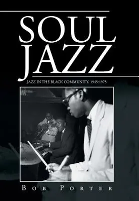 Soul Jazz: Jazz w czarnej społeczności, 1945-1975 - Soul Jazz: Jazz in the Black Community, 1945-1975